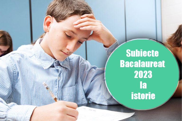 Subiecte Bacalaureat 2023 la istorie. Emoții mari pentru elevi la cea de-a doua probă scrisă